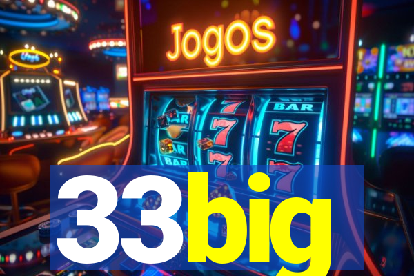 33big
