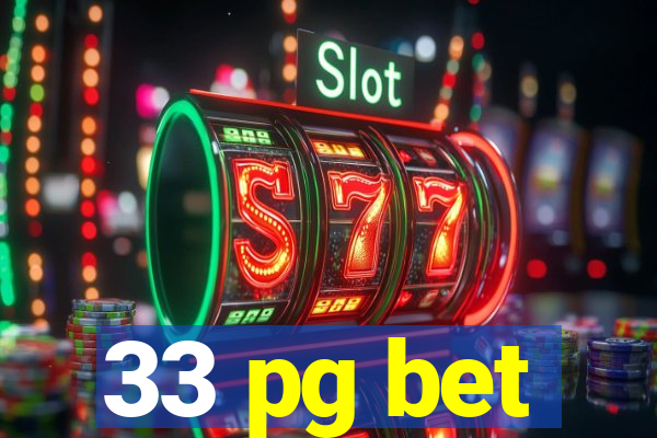 33 pg bet