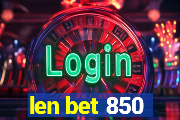 len bet 850