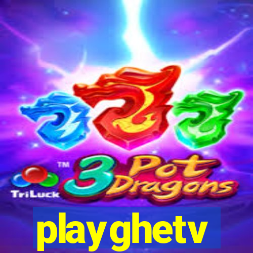 playghetv