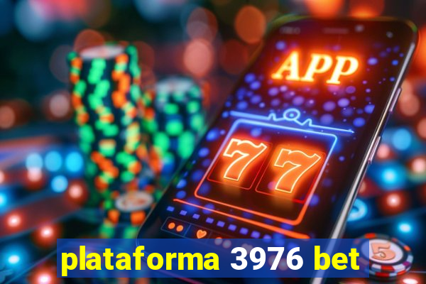 plataforma 3976 bet