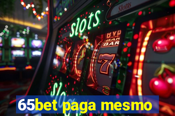 65bet paga mesmo