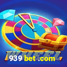 939 bet .com