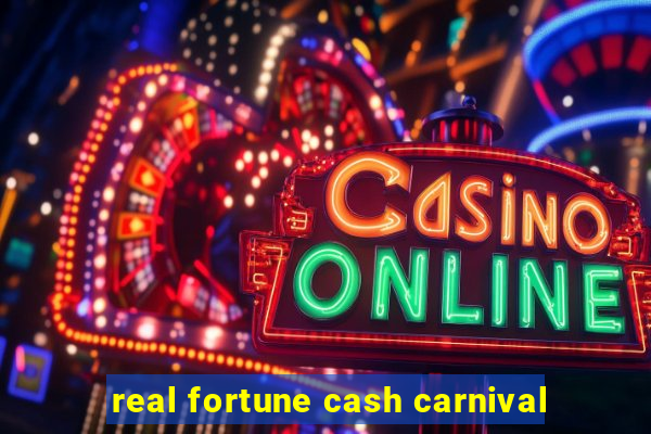 real fortune cash carnival