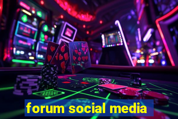 forum social media