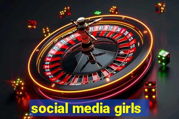 social media girls