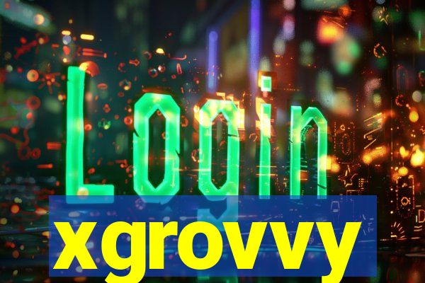 xgrovvy