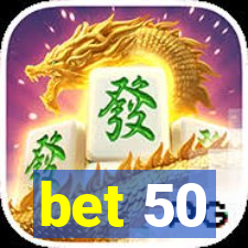 bet 50