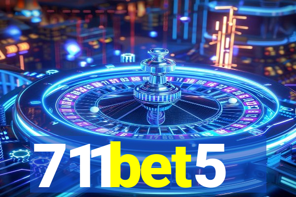 711bet5