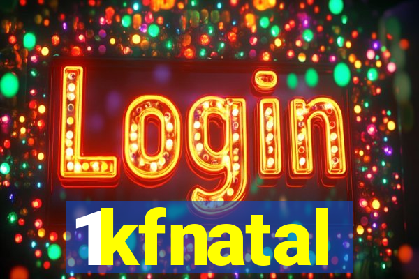 1kfnatal