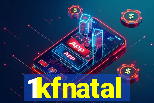 1kfnatal