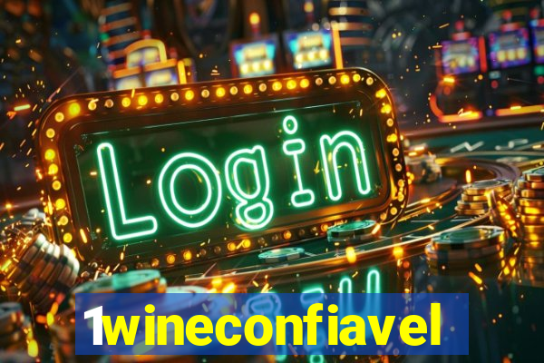 1wineconfiavel