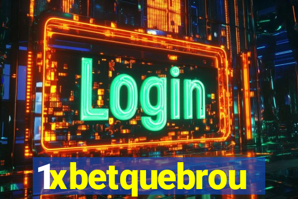 1xbetquebrou