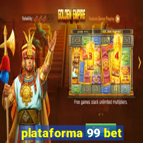 plataforma 99 bet