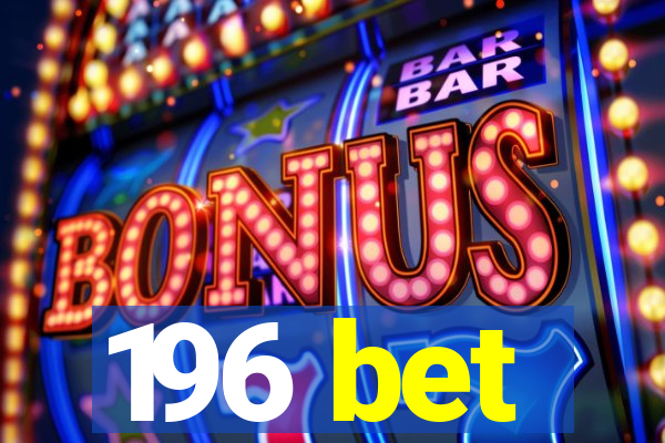196 bet