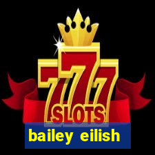 bailey eilish