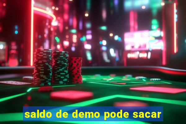 saldo de demo pode sacar