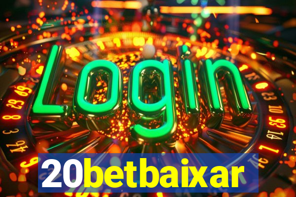 20betbaixar