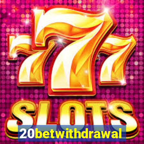 20betwithdrawal