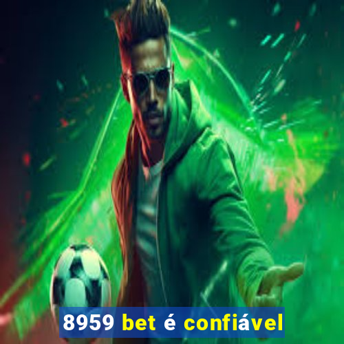 8959 bet é confiável
