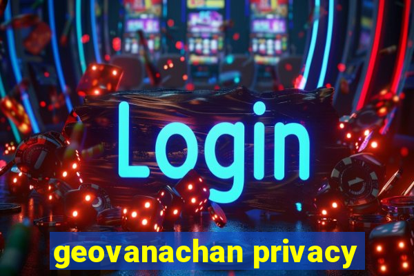 geovanachan privacy