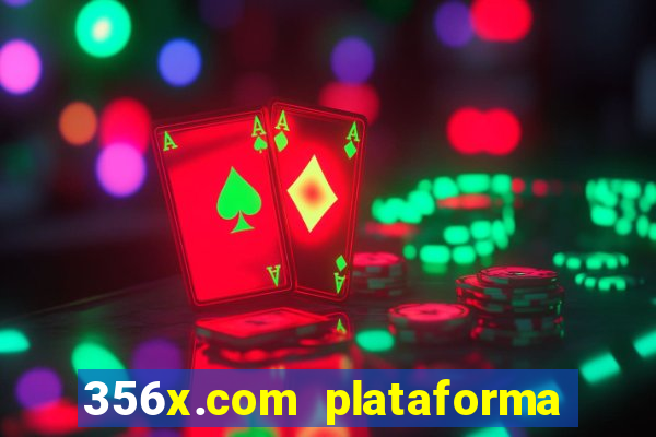 356x.com plataforma de jogos