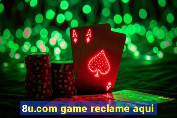 8u.com game reclame aqui