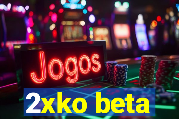 2xko beta
