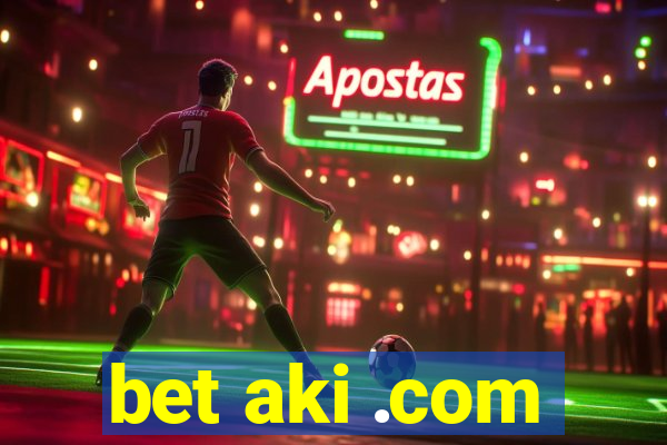 bet aki .com