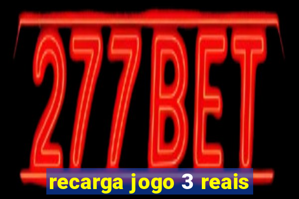 recarga jogo 3 reais