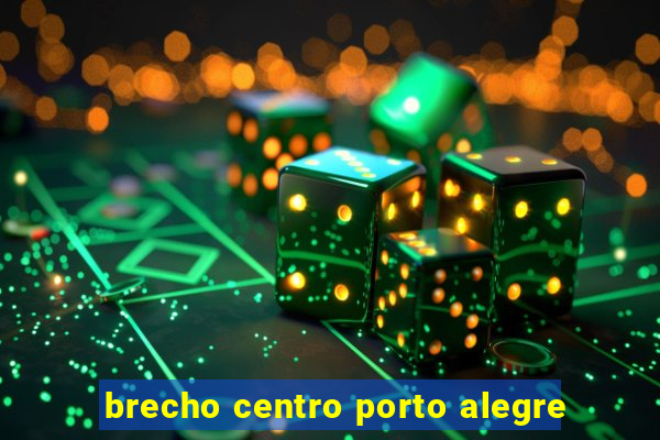 brecho centro porto alegre