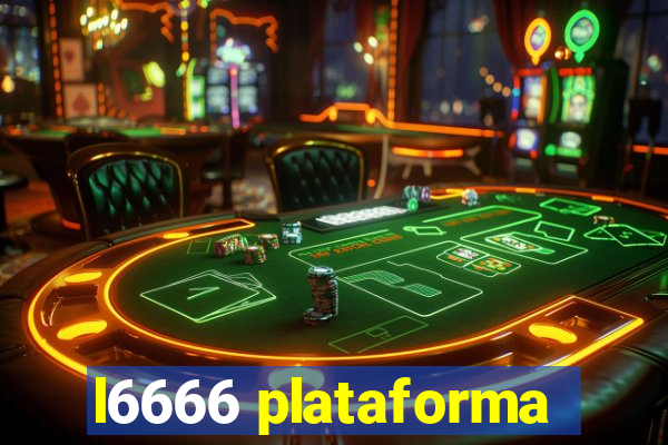 l6666 plataforma