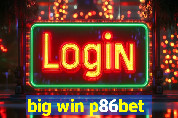 big win p86bet