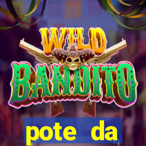 pote da prosperidade riqueza e fortuna 2024