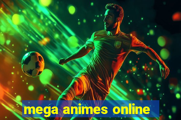 mega animes online