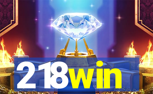 218win