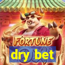 dry bet