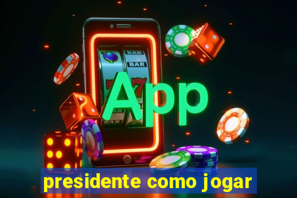 presidente como jogar