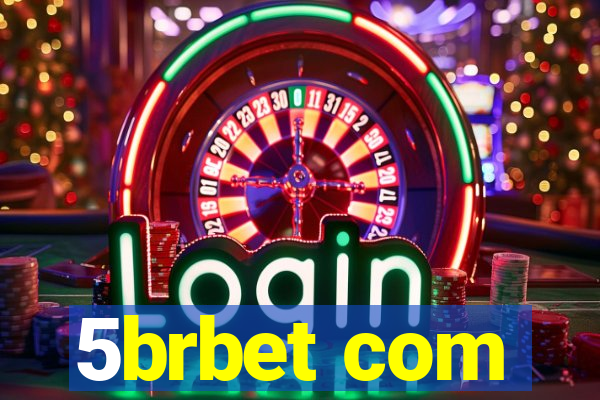 5brbet com