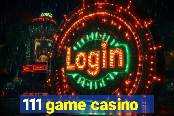 111 game casino