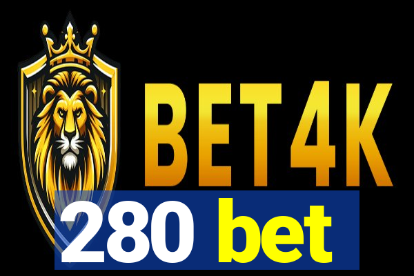 280 bet
