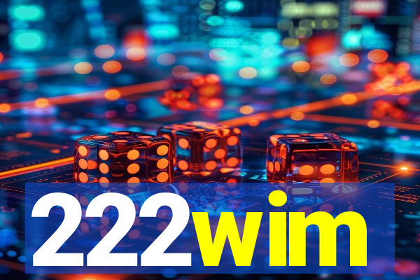 222wim