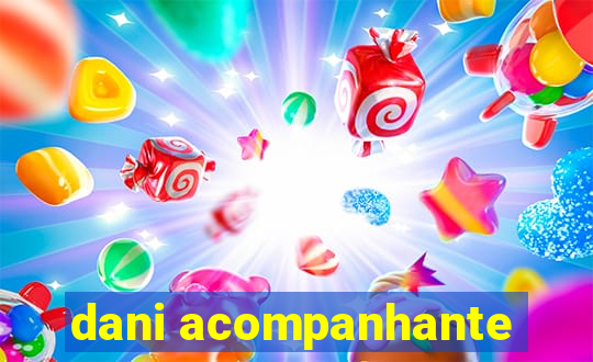 dani acompanhante