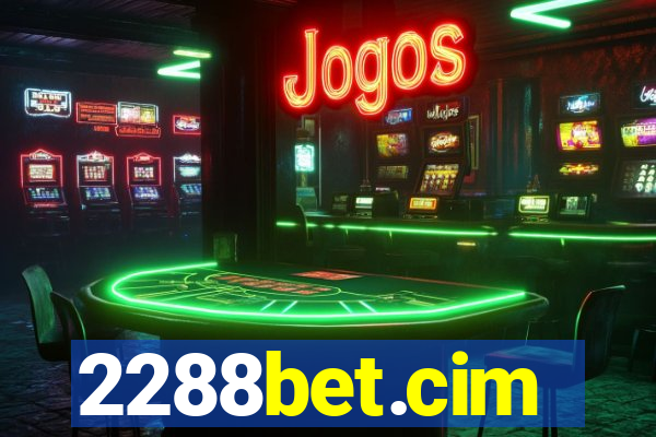 2288bet.cim