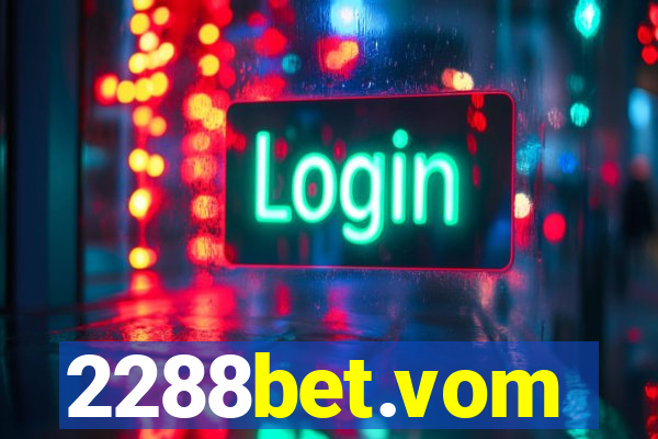2288bet.vom