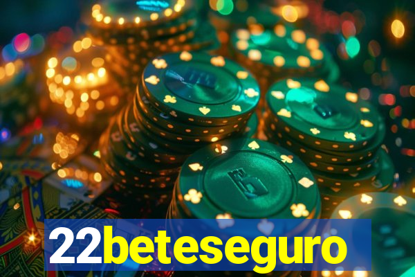 22beteseguro