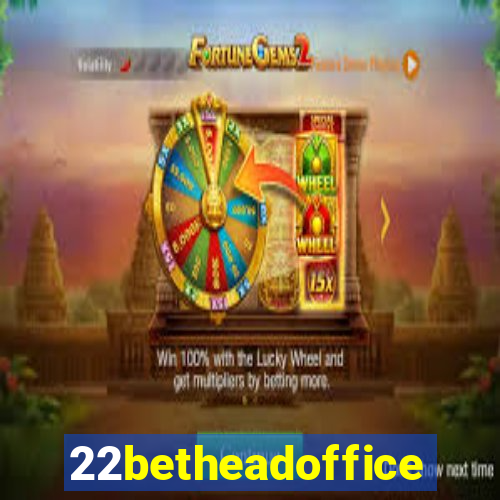 22betheadoffice