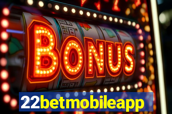 22betmobileapp