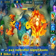 paz celestial significado