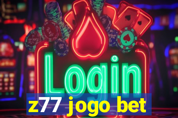 z77 jogo bet